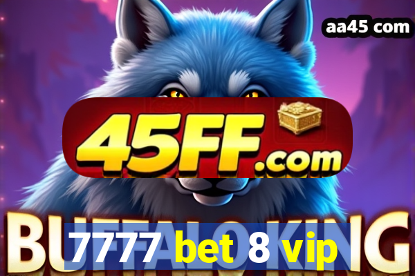 7777 bet 8 vip